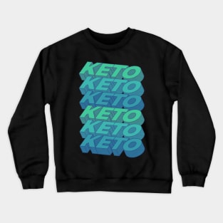 KETO KETO KETO Crewneck Sweatshirt